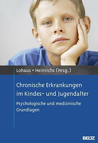 Chronische Erkrankungen im Kindes- und Jugendalter: Psychologische und medizinische Grundlagen