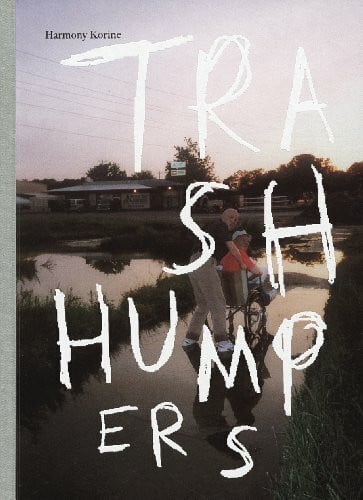 Harmony Korine: The Trash Humpers