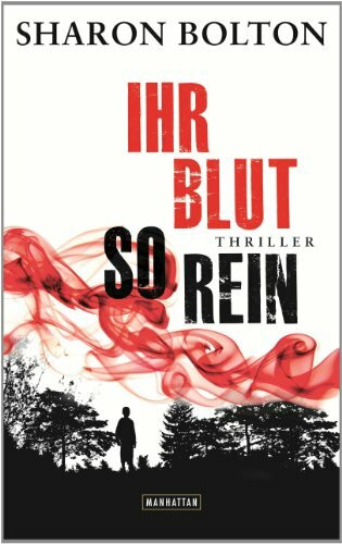 Ihr Blut so rein - Lacey Flint 3: Thriller (Sharon Bolton, Band 3)