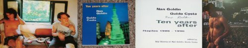 Ten years after: Naples 1986-1996. Text by Guido Costa. Ed. by Gigi Giannuzzi, Nan Goldin, Guido Costa