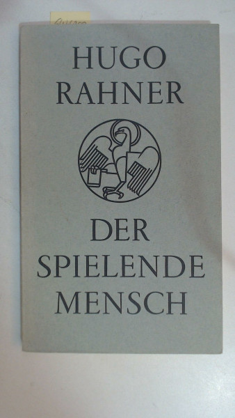 Der spielende Mensch (Sammlung Christ heute)