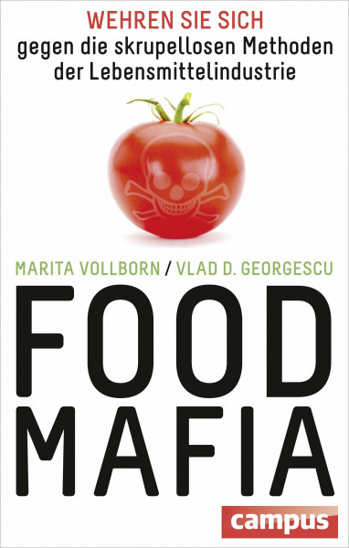 Food-Mafia: Wehren Sie sich gegen die skrupellosen Methoden der Lebensmittelindustrie