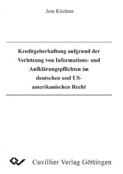 Kreditgeberhaftung aufgrund der Verletzung von Informations- und Aufklärungspflichten im deutschen und US-amerikanischen Recht