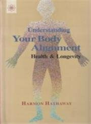 Understanding Your Body Alignment: Health and Longevity