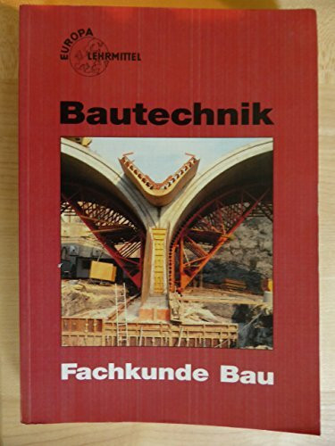 Bautechnik, Fachkunde Bau (Europa-Fachbuchreihe Bau)