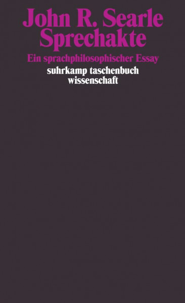 Sprechakte: Ein sprachphilosophischer Essay (suhrkamp taschenbuch wissenschaft)