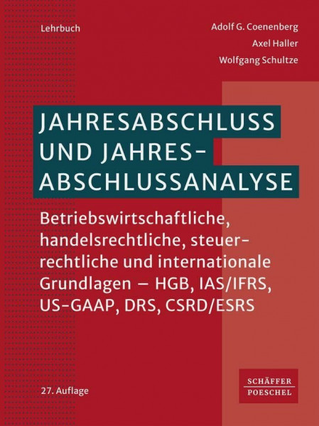 Jahresabschluss und Jahresabschlussanalyse: Betriebswirtschaftliche, handelsrechtliche, steuerrechtliche und internationale Grundlagen - HGB, IAS/IFRS, US-GAAP, DRS, CSRD/ESRS