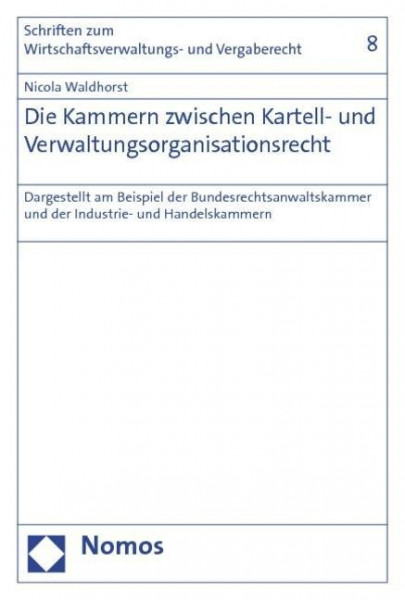 Die Kammern zwischen Kartell- und Verwaltungsorganisationsrecht