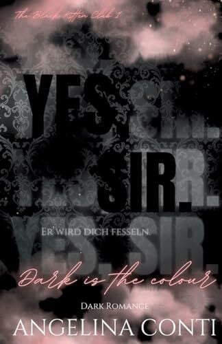 YES, SIR. (Dark Romance): Dark is the colour YES, SIR. (Dark Romance): Dark is the colour