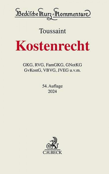 Kostenrecht: GKG, RVG, FamGKG, GNotKG, GvKostG, VBVG, JVEG u.v.m. (Beck'sche Kurz-Kommentare)