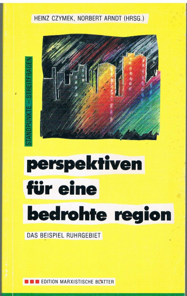 Perspektiven für eine bedrohte Region. Das Beispiel Ruhrgebiet