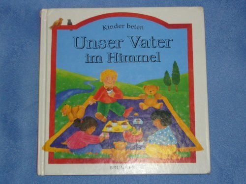 Unser Vater im Himmel: Kinder beten