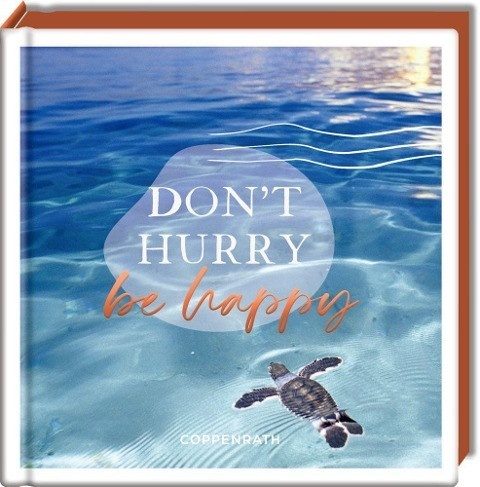 Don't hurry, be happy