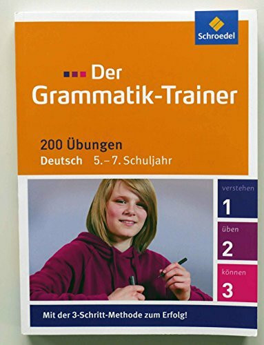 Der Grammatik-Trainer: 5. - 7. Schuljahr: 200 Übungen: 200 Übungen / 5. - 7. Schuljahr: 200 Übungen (Der Grammatik-Trainer: 200 Übungen)