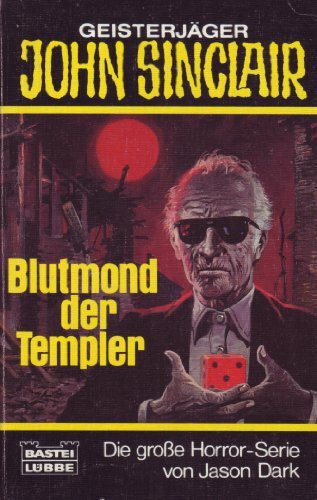 Blutmond der Templer (John Sinclair. Bastei Lübbe Taschenbücher)