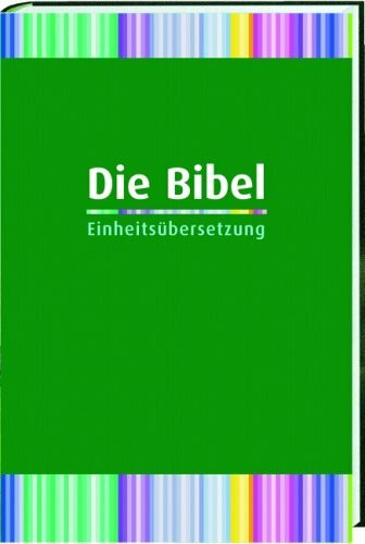Die Bibel: Einheitsübersetzung