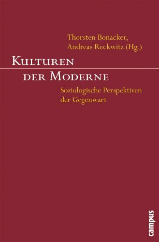 Kulturen der Moderne: Soziologische Perspektiven der Gegenwart