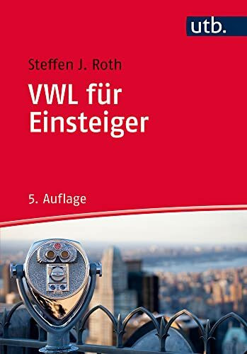VWL für Einsteiger: Mikroökonomik, Wirtschaftspolitik, Neue Politische Ökonomie