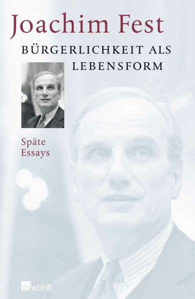 Bürgerlichkeit als Lebensform: Späte Essays