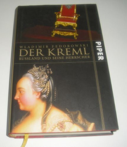 Der Kreml: Rußland und seine Herrscher: Russland und seine Herrscher