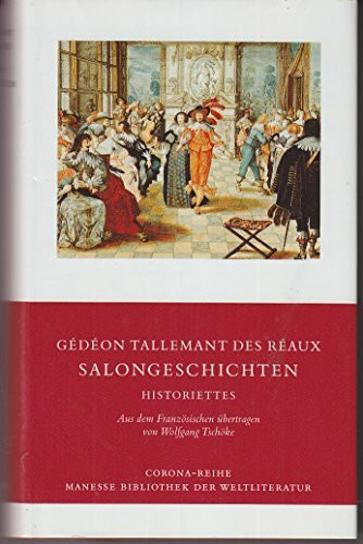 Salongeschichten: Historiettes. Hrsg., übertr. u. m. e. Nachw. vers. v. Wolfgang Tschöke