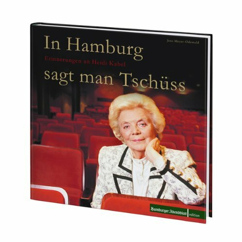 In Hamburg sagt man Tschüss: Erinnerungen an Heidi Kabel