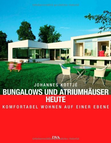 Bungalows und Atriumhäuser heute