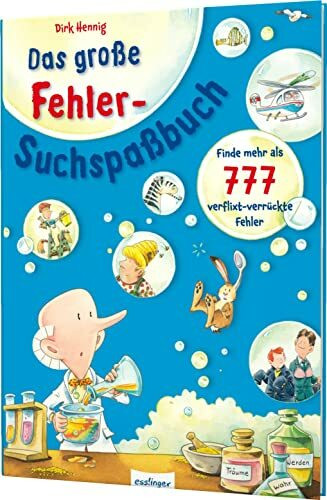 Das große Fehler-Suchspaßbuch: Finde mehr als 777 verflixt-verrückte Fehler | Beschäftigungsbuch