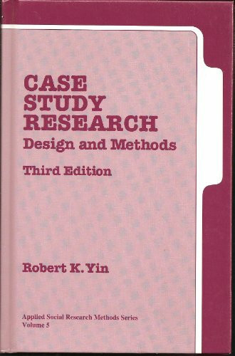 Case Study Research: Design and Methods (Applied Social Research Methods Series)