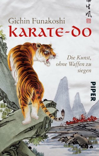 Karate-do: Die Kunst, ohne Waffen zu siegen (Piper Taschenbuch, Band 24920)