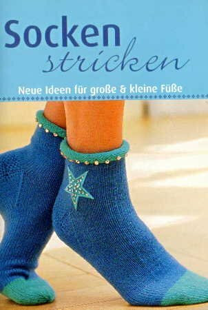 Socken stricken - Neue Ideen für große & kleine Füße