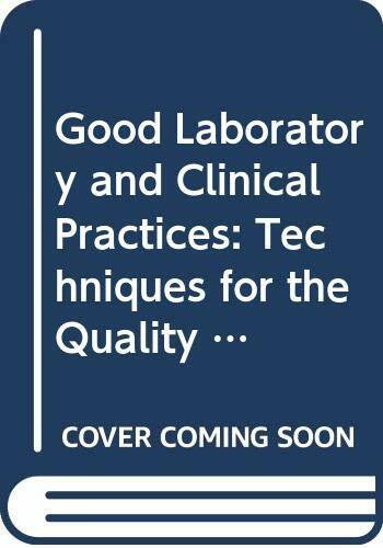 Good Laboratory and Clinical Practices: Techniques for the Quality Assurance Professional