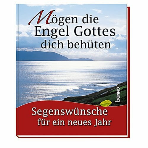 Mögen die Engel Gottes dich behüten: Segenswünsche für ein neues Jahr