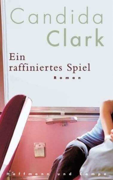 Ein raffiniertes Spiel: Roman