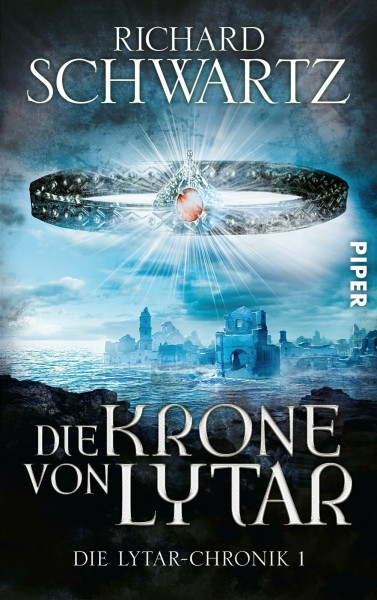 Die Krone von Lytar (Die Lytar-Chronik 1): Die Lytar-Chronik 1