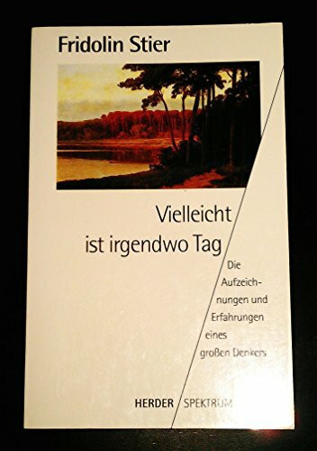 Vielleicht ist irgendwo Tag