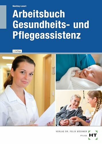 Arbeitsbuch Gesundheits- und Pflegeassistenz