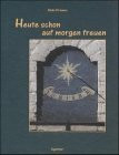 Heute schon auf morgen freuen