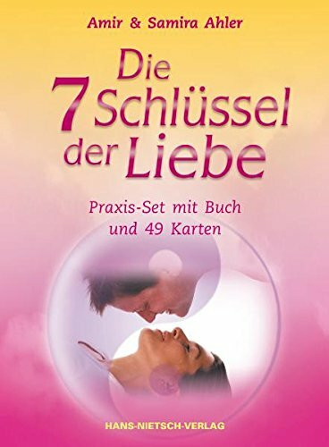 Die 7 Schlüssel der Liebe: Praxis-Set mit Buch und 49 Karten: Wegweiser und Orakel für die Partnerschaft