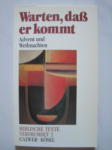Warten, dass er kommt. Advent und Weihnachten, Bd 2