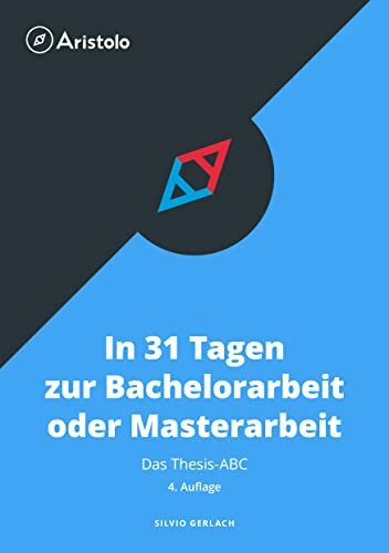 In 31 Tagen zur Bachelorarbeit oder Masterarbeit