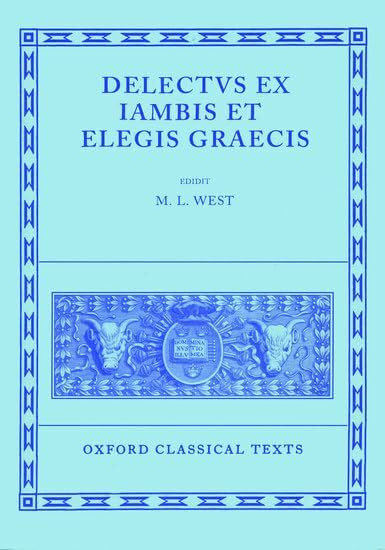 Delectus Ex Iambis Et Elegis Graecis (Oxford Classical Texts)