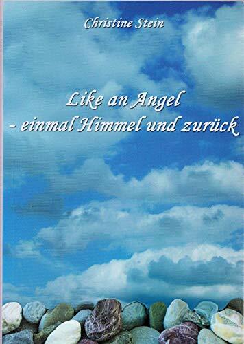Like an Angel - einmal Himmel und zurück (Weimarer Schiller-Presse) Like an Angel - einmal Himmel und zurück (Weimarer Schiller-Presse)
