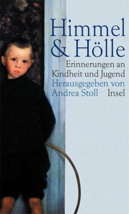Himmel & Hölle: Erinnerungen an Kindheit und Jugend