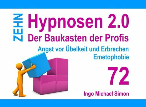 CreateSpace Independent Publishing Platform Zehn Hypnosen 2.0 - Band 72, Angst Vor Übelkeit Und Erbrechen, Emetophobie