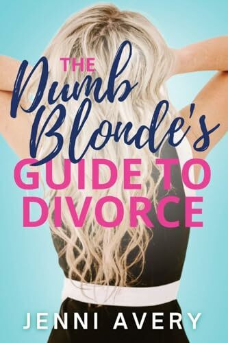 The Dumb Blonde's Guide to Divorce