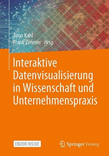 Interaktive Datenvisualisierung in Wissenschaft und Unternehmenspraxis: Includes Digital Download