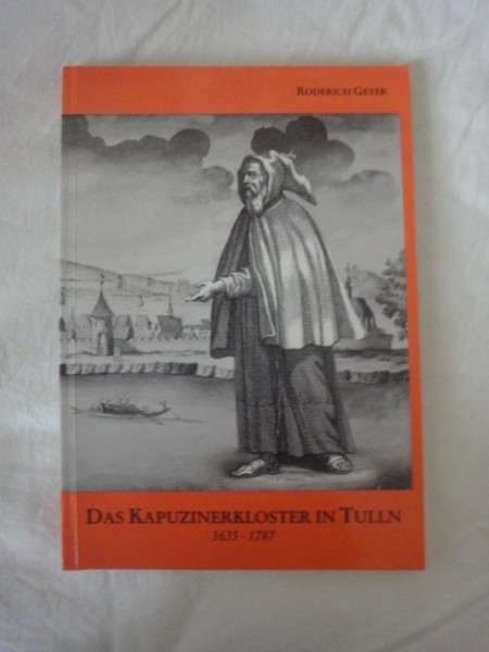 Das Kapuzinerkloster in Tulln: 1635-1787