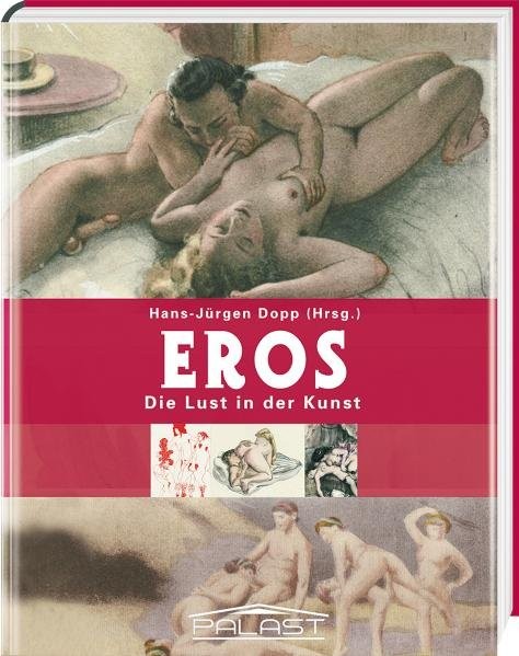 Eros - Die Lust in der Kunst