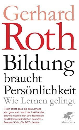Bildung braucht Persönlichkeit: Wie lernen gelingt